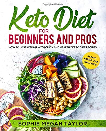 Keto Diet for Beginners and Pros: How to Lose Weight with Quick and ...