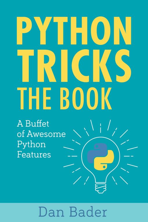 Python Tricks: A Buffet of Awesome Python Features (English Edition)