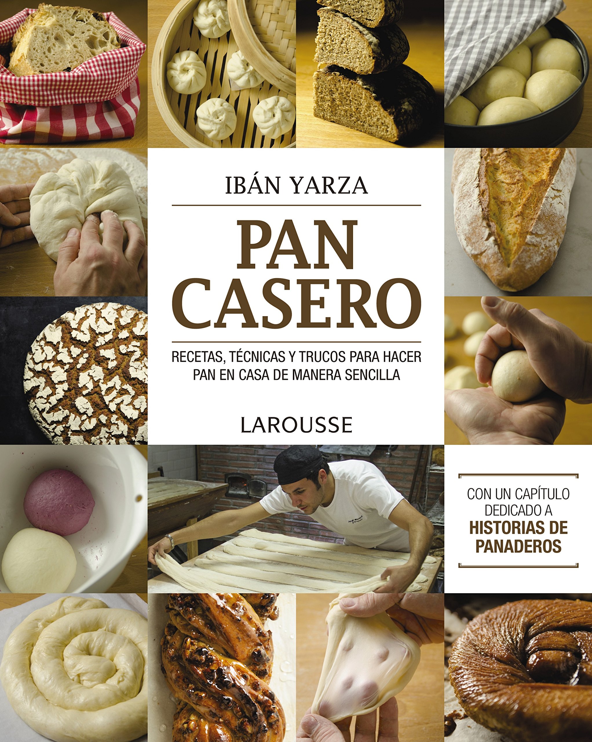 Pan casero (Larousse - Libros Ilustrados/ Prácticos - Gastronomía) (Spanish Edition)