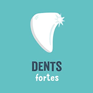 dent forte, calcium, renforce, hygiène dent, hygiene dentaire, propreté bouche