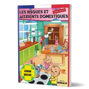 Les Risques et Accidents Domestiques - Comment les éviter