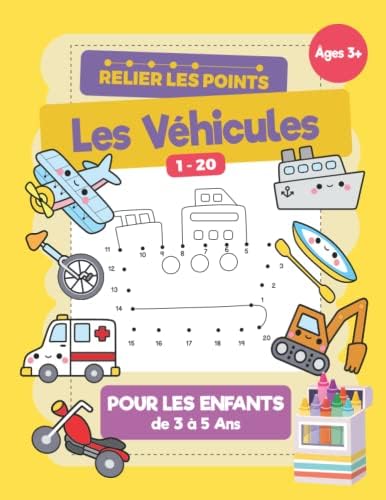 Les Véhicules Relier les Points pour les Enfants de 3 à 5 Ans: Un livre pour aprendre à comment dessiner les Véhicules, Voitures et Camions avec la ... points à relier pour les enfants de 3 à 5 ans