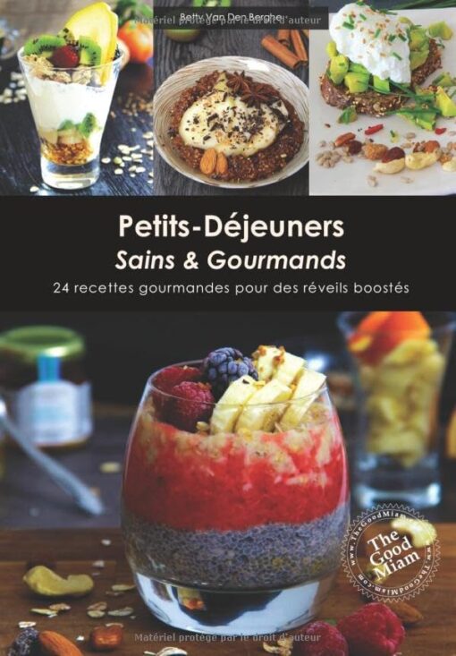 Petits déjeuners Sains & Gourmands: 24 recettes gourmandes pour des réveils boostés