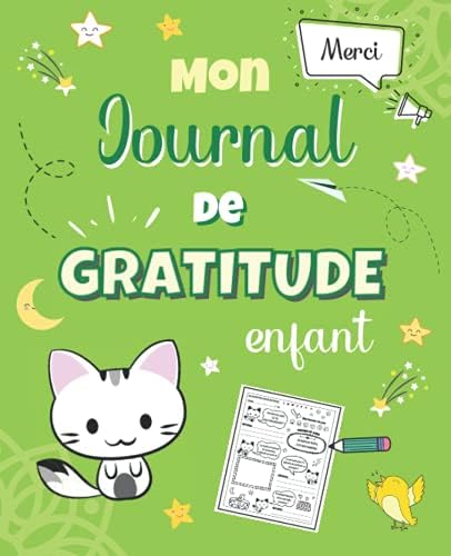 Mon Journal de Gratitude enfant: carnet à remplir 5 minutes par jour pour développer la pensée positive, gagner la confiance en soi et avoir du ... citations inspirantes | pour fille et garçon